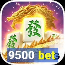 9500 bet